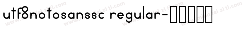 utf8notosanssc regular字体转换